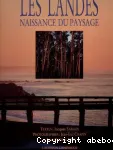 Les Landes : Naissance du Paysage