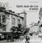 Saint-Jean-de-Luz d'antan  travers la carte postale ancienne