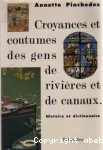 Croyances et coutumes des gens de rivires et de canaux :