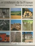 Les Couleurs de la France : maisons et paysages