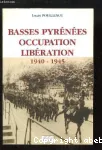 Basses-Pyrénées. Occupation, libération 1940-1945