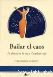 Bailar el caos : la danza de la osa y el soldado cojo