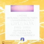 Ondare historiko-artistikoaren zaharberrikuntza : Gipuzkoa 1991-1994 = Restauracion del patrimonio historico-artistico