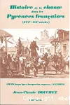 Histoire de la chasse dans les Pyrnes franaises (XVIme- XXme sicles .)