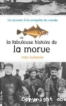 Un poisson  la conqute du monde ou la fabuleuse histoire de la morue