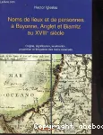 Noms de lieux et de personnes à Bayonne, Anglet et Biarritz au XVIIIe siècle