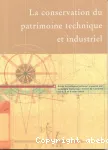 La conservation du patrimoine technique et industriel