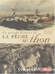 La Grande histoire de la pche au thon