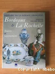 Bordeaux - La Rochelle , sources et rayonnement : histoire de la faence franaise