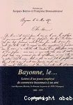 Bayonne, le  : Lettres d'un employ de commerce bayonnais  un ami (sur Bayonne, Biarritz, Le Boucau, la Guerre de 1870, l'Espagne) 1866-1877