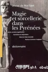 Dictionnaire de magie et de sorcellerie dans les Pyrnes