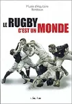 Le Rugby c'est un monde : Bordeaux, Musée d'Aquitaine - 5 septembre-31 décembre 2007