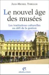 Le Nouvel ge des muses : les institutions culturelles au dfi de la gestion