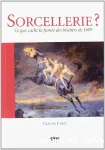 Sorcellerie ? Ce que cache la fumée des bûchers de 1609