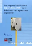 Los Orígines históricos del clúster del papel en el País Vasca y su legado para el presente