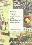 Paisajes de papel y patrimonio de la Era industrial vasco-navarra