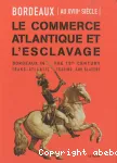 Bordeaux au XVIIIe sicle : Le commerce atlantique et l'esclavage