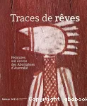 Traces de rves : Peintures sur corce des Aborignes d'Australie