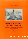 Bizkaierazko idazle klasikoak : Mogeldarrak, Astarloatarrak, Frai Bartolome