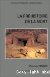 La préhistoire de la mort : Les premières sépultures en Europe